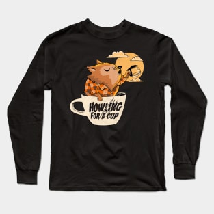 werewolves needs coffee Long Sleeve T-Shirt